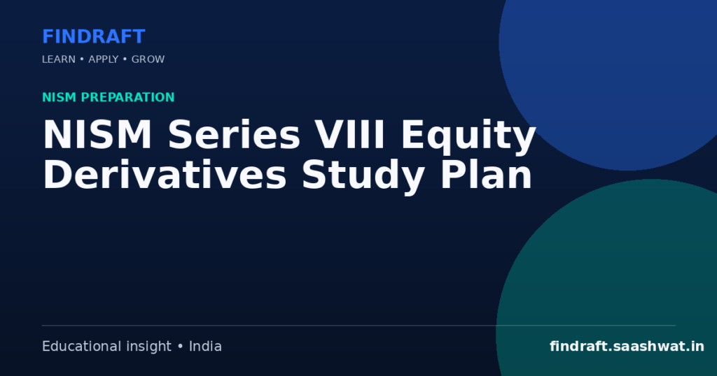 NISM Series VIII Equity Derivatives Study Plan — FinDraft